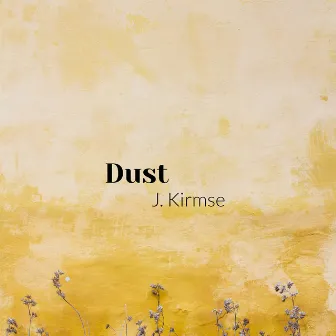 Dust by J Kirmse