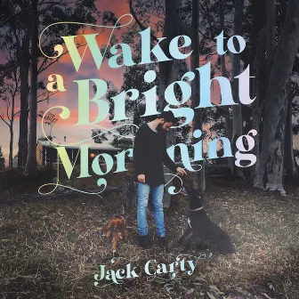 Wake to a Bright Morning by Jack Carty