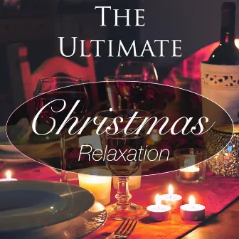 The Ultimate Christmas Relaxation - Extremely Soothing Piano Songs for Christmas Holidays to help you Relax and Soothe the Mind by Christmas Piano Masters