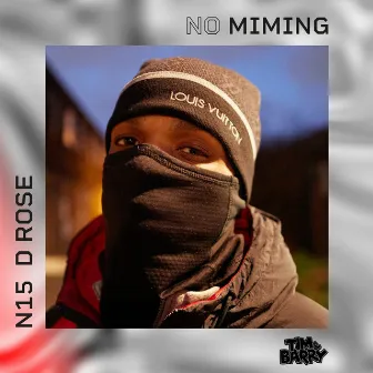 N15 D Rose - No Miming by N15 D Rose