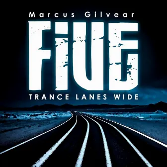 5 Trance Lanes Wide - EP by Marcus Gilvear