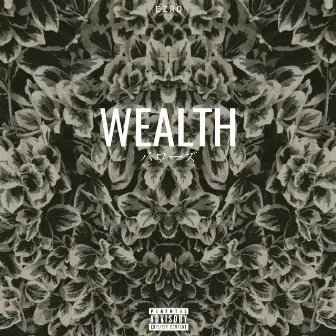 Wealth by Ezro