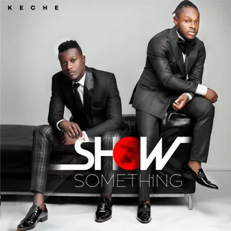 Show Something by Keche