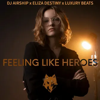 Feeling Like Heroes (Radio Edit) by DJ AirshiP