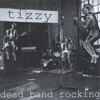 Dead Band Rocking by Tizzy