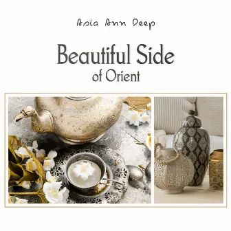 Beautiful Side of Orient by Asia Ann Deep