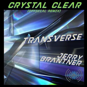 Crystal Clear by Transverse