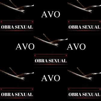 Obra Sexual by AVO