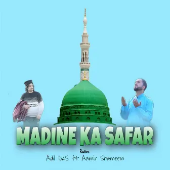 Madine Ka Safar by Adil DKS