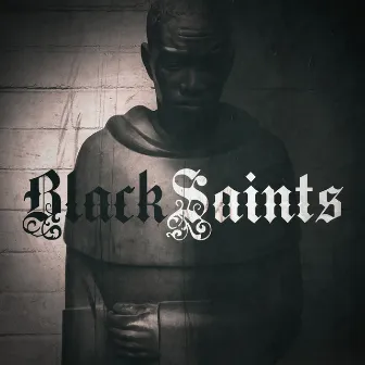 Black Saints by The Legendary Traxster