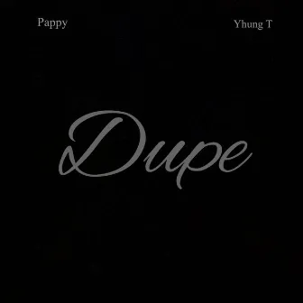 DUPE by Pappy