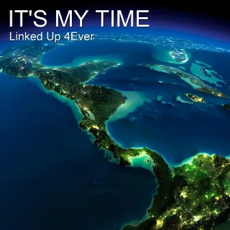 It's My Time by Linked up 4ever