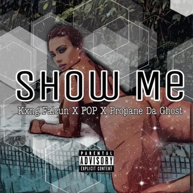 Show Me (feat. Pop & Propane da Ghost)