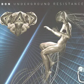 Underground Resistance by Bon