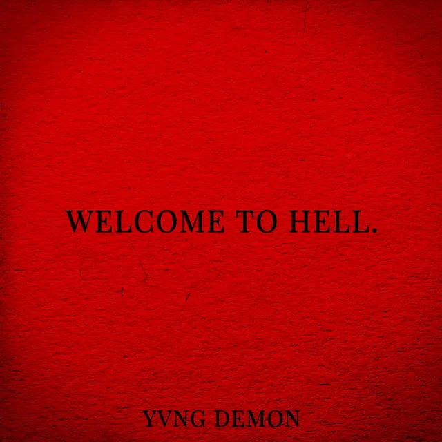 Welcome to Hell.