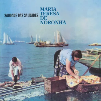 Saudade das saudades by Maria Teresa De Noronha