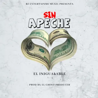 Sin Apeche by El Inigualable