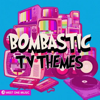 Bombastic TV Themes by Maitreya Jani