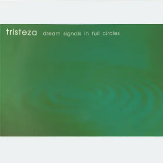 Dream Signals In Full Circles by Tristeza