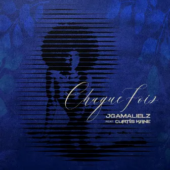 Chaque fois by Jgamalielz Official