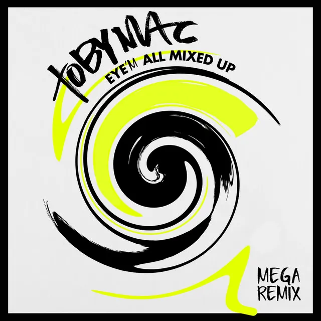 Eye'M All Mixed Up - Mega Remix/Medley