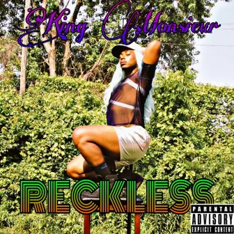 Reckless by King Monsieur