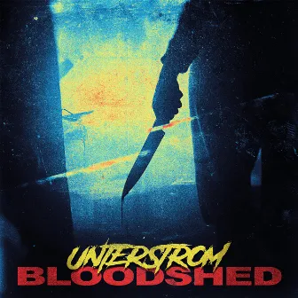 BLOODSHED by Unterstrom