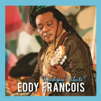 Koudjay Tribute by Eddy François