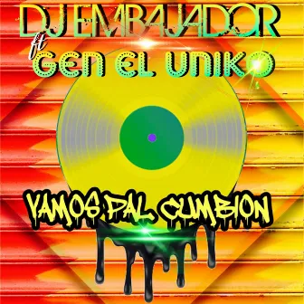 Vamos pa’l cumbion by Gen El Uniko