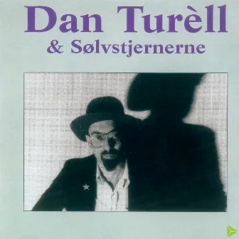 Dan Turéll & Sølvstjernene by Dan Turéll