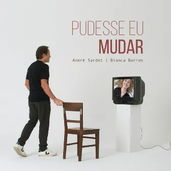 Pudesse Eu Mudar by André Sardet