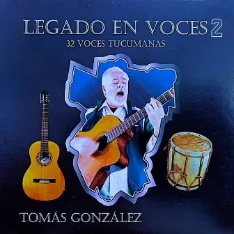 Legado en Voces 2 32 Voces Tucumanas by Tomás Gonzalez