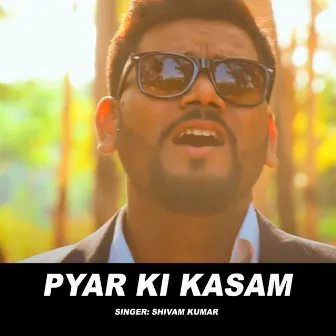 Pyar Ki Kasam by Shivam Kumar