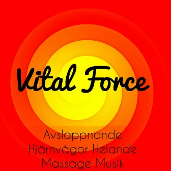 Vital Force - Avslappnande Hjärnvågor Helande Massage Musik för Chakra Balans Biofeedback Terapi med Söta Instrumental Ljud by Unknown Artist