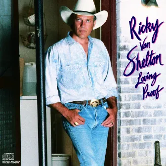 Loving Proof by Ricky Van Shelton