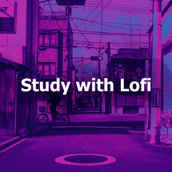 Study with Lofi by Lofi Chill and Study