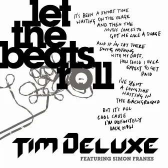 Let the Beats Roll (feat. Simon Franks) by Tim Deluxe