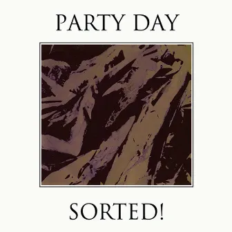 Sorted! by Party Day