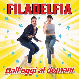 Dall'oggi al domani by Filadelfia