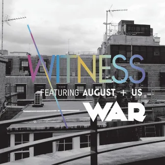 War (feat. August+Us) by Witness