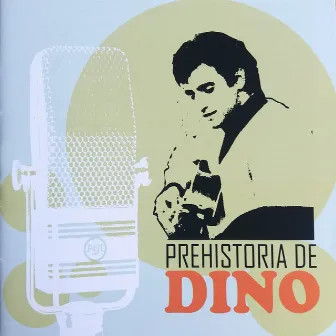 Prehistoria de Dino by Dino Gastón Ciarlo