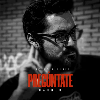 Pregúntate by The Wolf Music