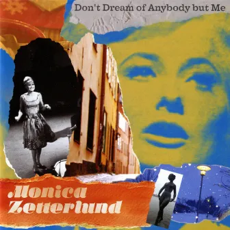 Don't Dream of Anybody but Me by Monica Zetterlund