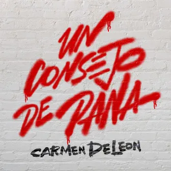 Un consejo de pana by Carmen DeLeon