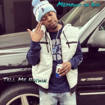 Tell MeNothin by Memphis Tn Boi