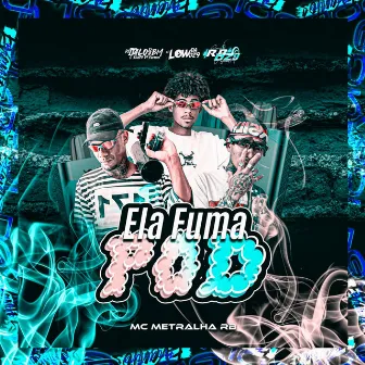 Ela Fuma Pod by DJ Low Da DZ9