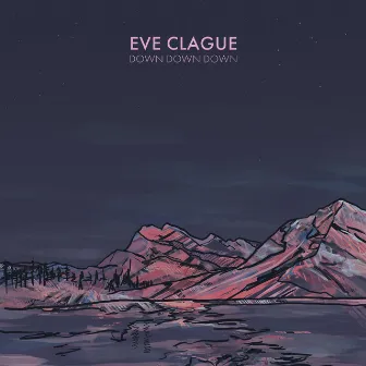 Down Down Down by Eve Clague