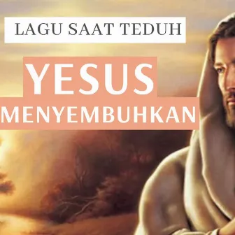 15 Menit Saat Teduh (Yesus Menyembuhkan) by Impact Worship