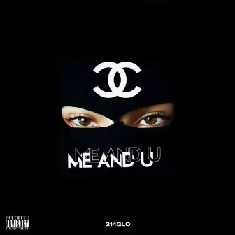 ME & U by 314glo