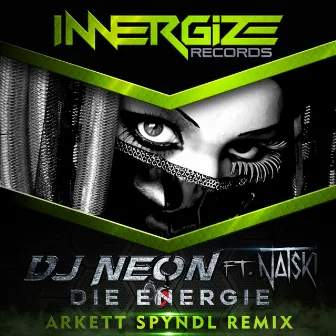 Die Energie (Arkett Spyndl Remix) by Dj Neon